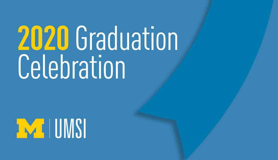 UMSI offers virtual celebration for 2020 graduates umsi